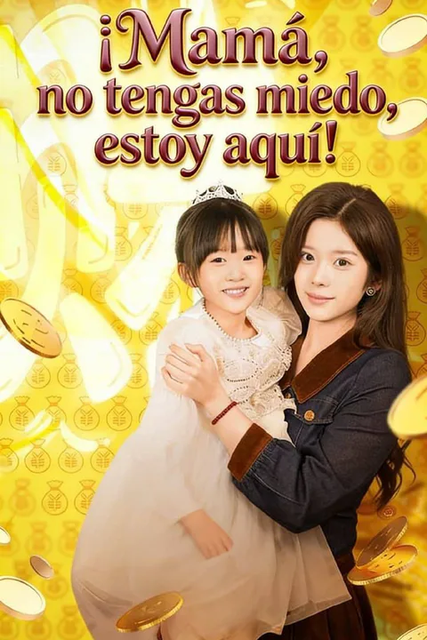 Mommy, don't be afraid. I'm here for you poster
