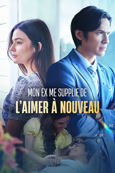 Affiche de Mon ex me supplie de l’aimer à nouveau