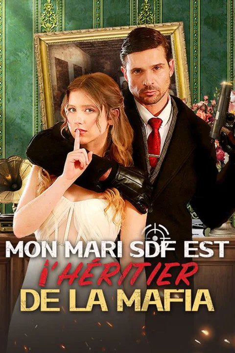 Affiche de Mon Mari SDF est l'Héritier de la Mafia