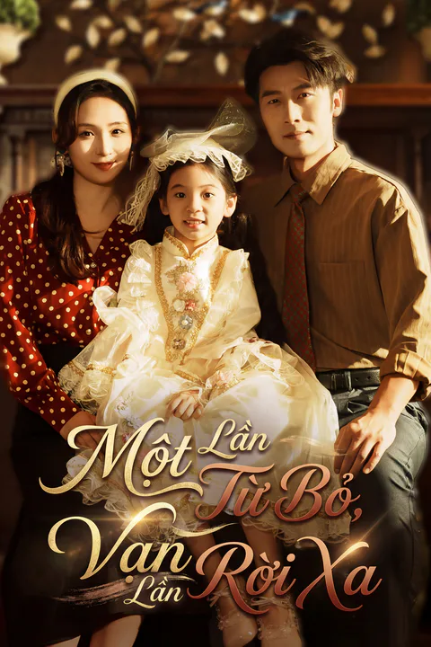 Poster Một Lần Từ Bỏ, Vạn Lần Rời Xa