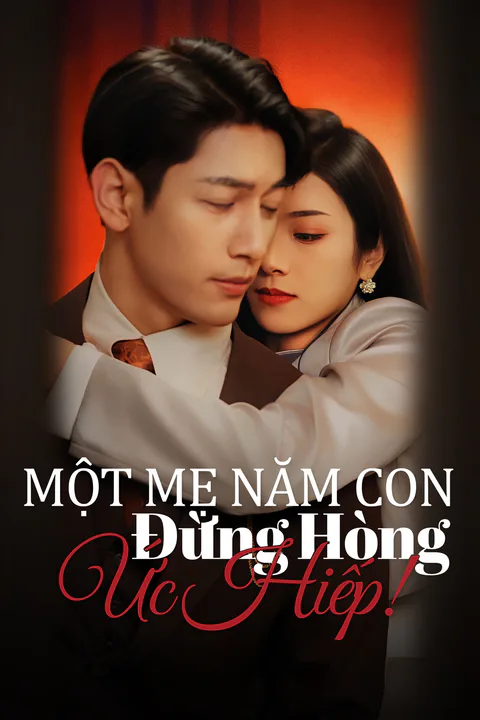 Poster Một Mẹ Năm Con, đừng Hòng Ức Hiếp!