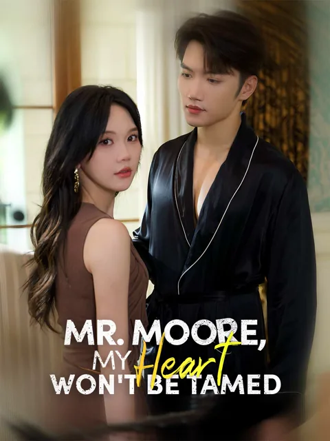 Mr. Moore, My Heart Won't Be Tamed poster