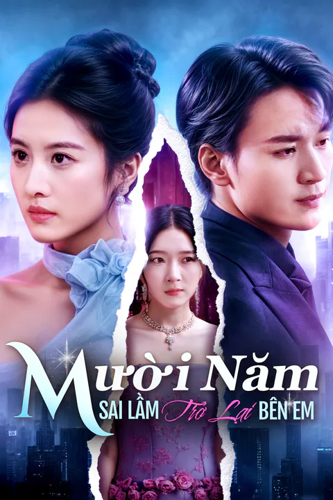 Poster Mười Năm Sai Lầm Trở Lại Bên Em