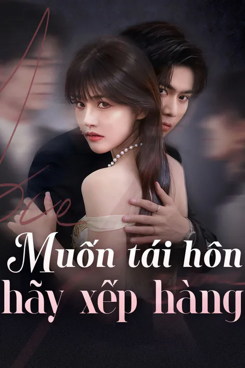 Poster Muốn tái hôn hãy xếp hàng