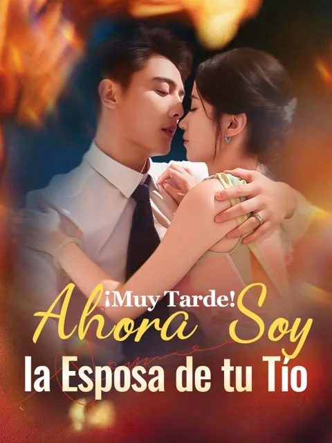 Póster de ¡Muy Tarde! Ahora Soy la Esposa de tu Tío