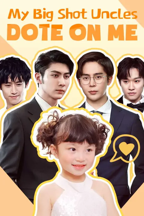 My Big Shot Uncles Dote on Me poster