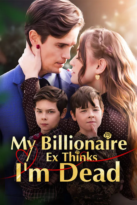 My Billionaire Ex Thinks I'm Dead poster