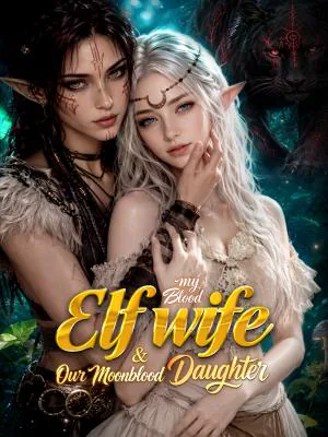 My Blood Ele Wife & Our MoonBlood Daughter poster