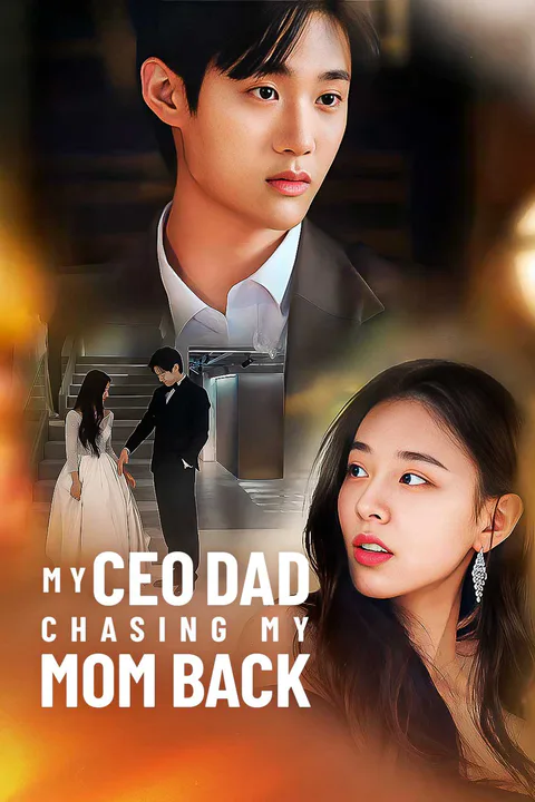 My CEO Dad Chasing My Mom Back poster
