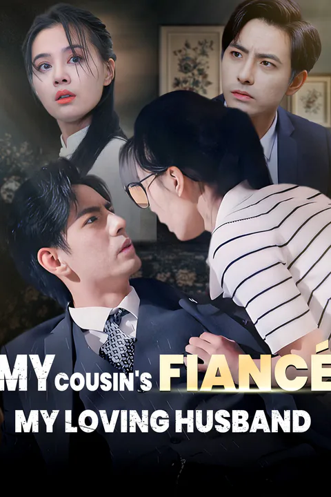 My Cousins Fiancé, My Loving Husband poster
