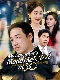 My Daughter Made Me Rich at 50 poster