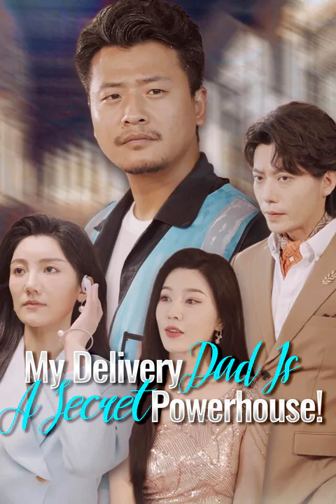 My Delivery Dad Is A Secret Powerhouse! poster