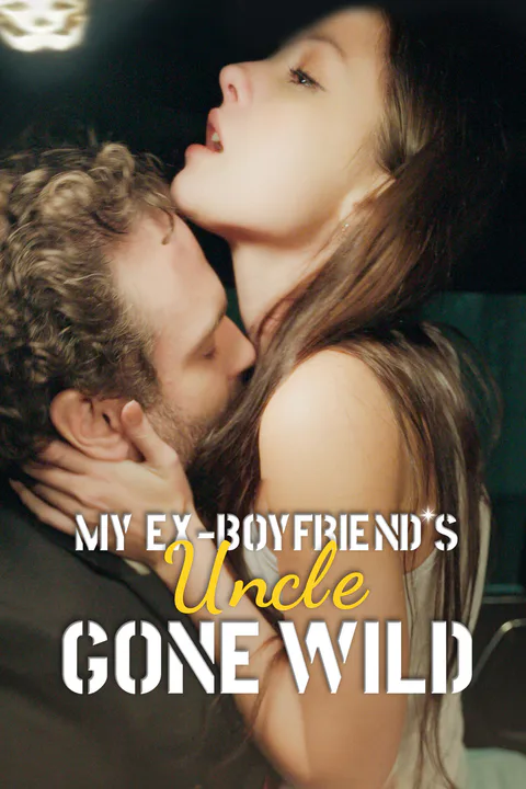 My Ex Boyfriend's Uncle Gone Wild poster