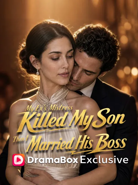 My Ex’s Mistress Killed My Son, Then I Married His Boss poster