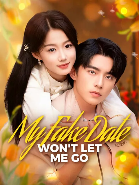 My Fake Date Won't Let Me Go poster