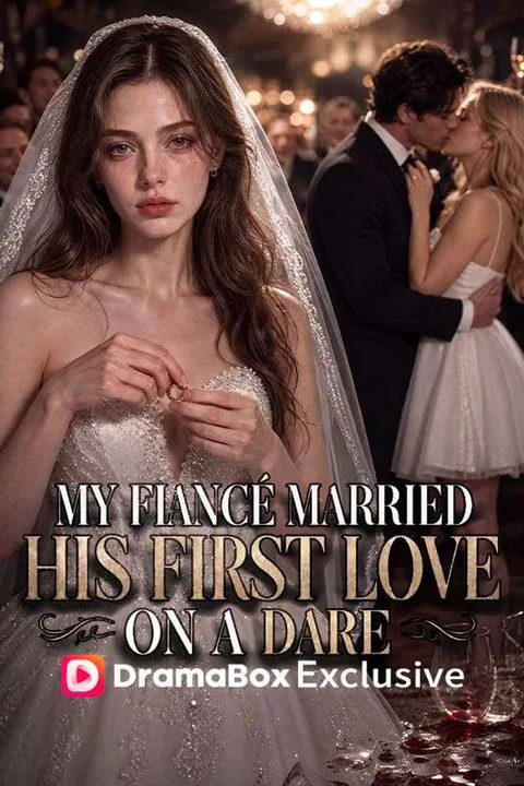 My Fiancé Married His First Love on a Dare poster