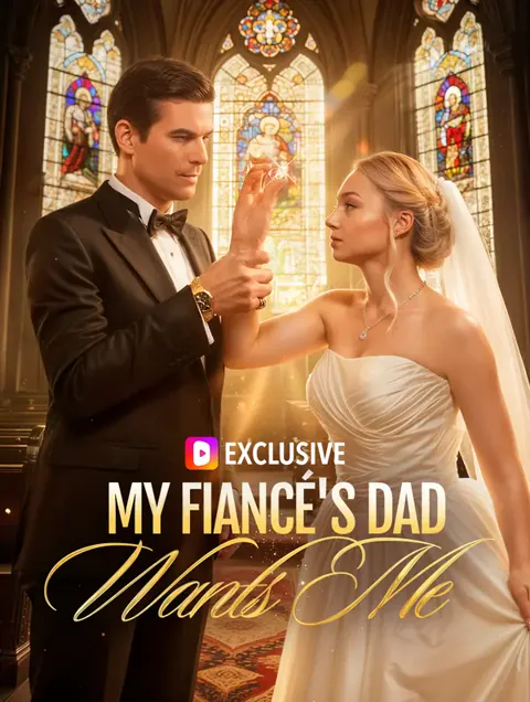 My Fiancé's Dad Wants Me poster