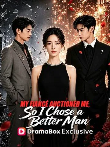My Fiancé Auctioned Me, So I Chose a Better Man poster