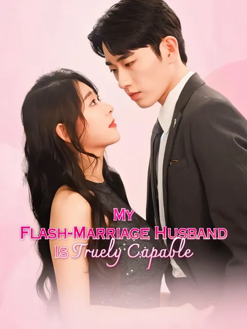 My Flash-Marriage Husband Is Truely Capable poster
