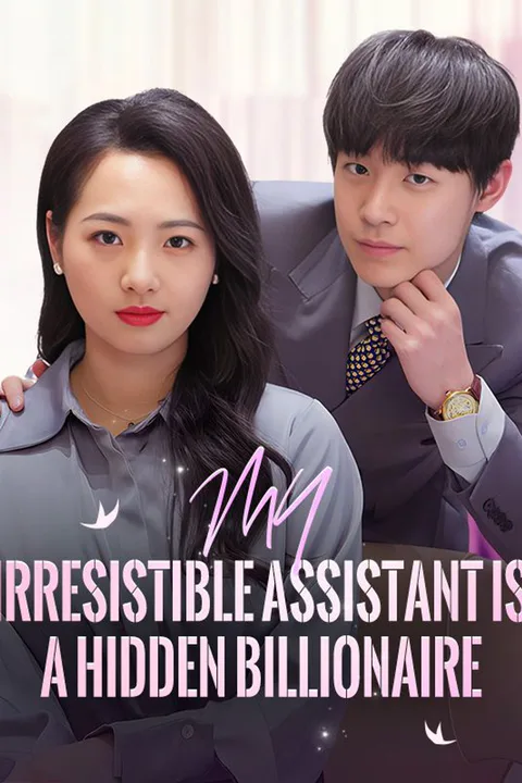 My Irresistible Assistant Is a Hidden Billionaire poster
