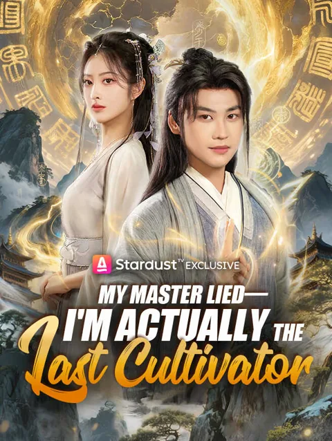 My Master Lied—I'm Actually the Last Cultivator poster