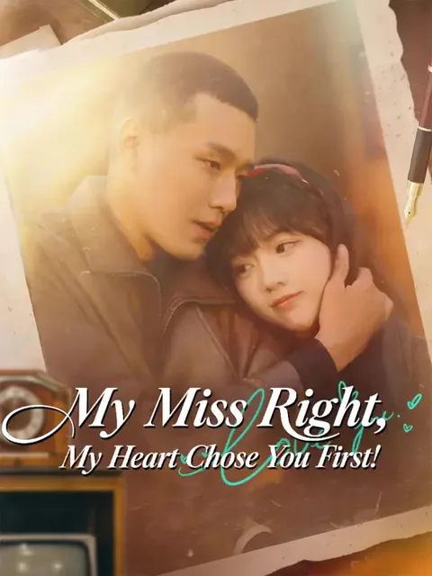 My Miss Right, My Heart Chose You First! poster
