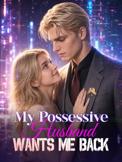 My Possessive Husband Wants Me Back poster