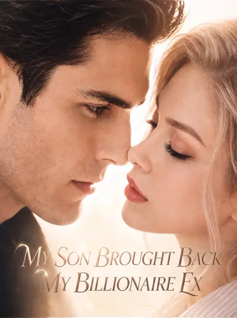 My Son Brought Back My Billionaire Ex poster