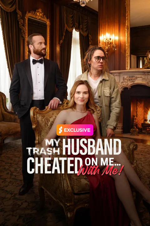 MY TRASH HUSBAND CHEATED ON ME… WITH ME! poster
