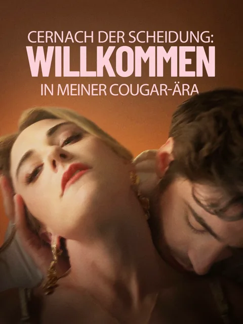 Poster von Nach der Scheidung: Willkommen in meiner Cougar-Ära