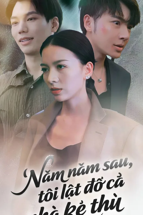 Poster Năm năm sau, tôi lật đổ cả nhà kẻ thù