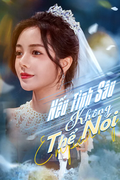 Poster Nếu Tình Sâu Không Thể Nói