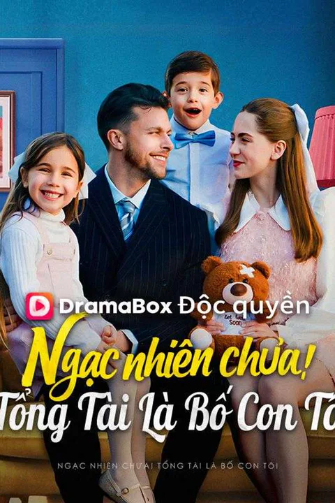 Poster Ngạc nhiên chưa! Tổng Tài Là Bố Con Tôi