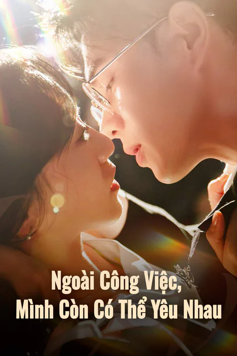 Poster Ngoài Công Việc, Mình Còn Có Thể Yêu Nhau