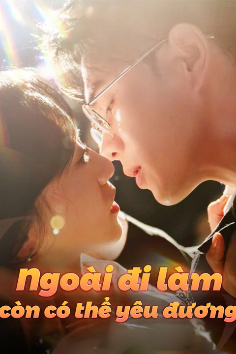 Poster Ngoài đi làm còn có thể yêu đương