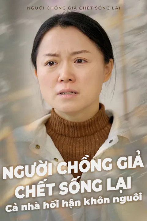 Poster Người chồng giả chết sống lại Cả nhà hối hận khôn nguôi