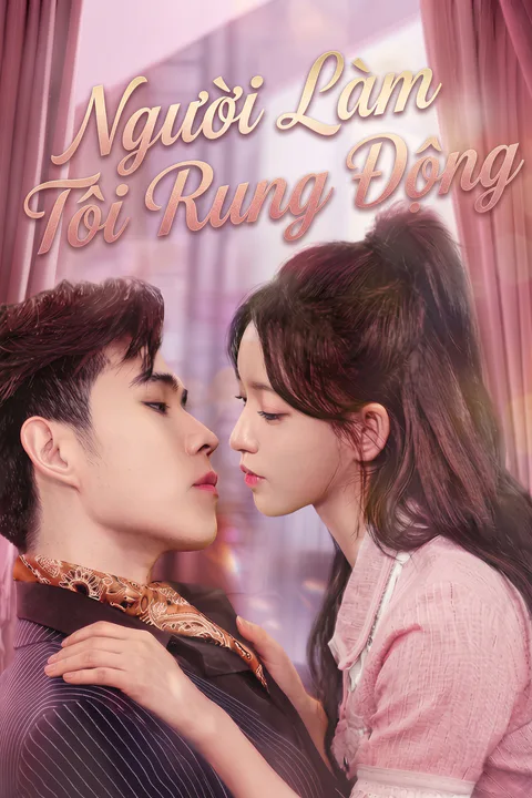 Poster Người Làm Tôi Rung Động