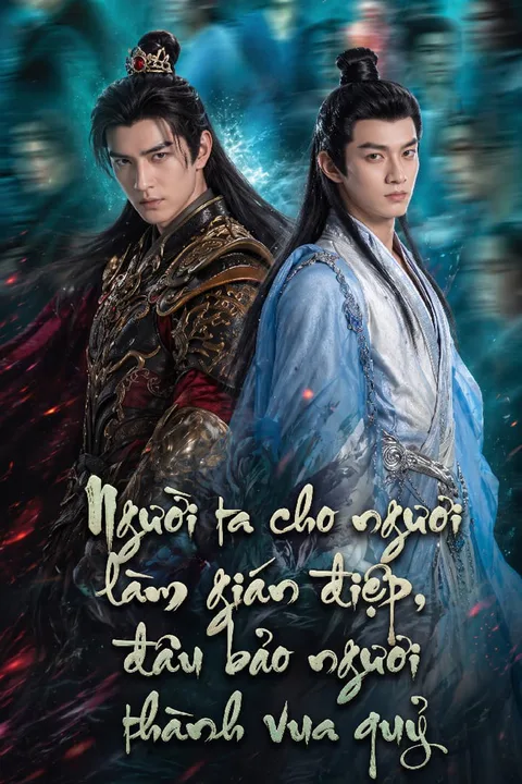 Poster Người ta cho ngươi làm gián điệp, đâu bảo ngươi thành vua quỷ