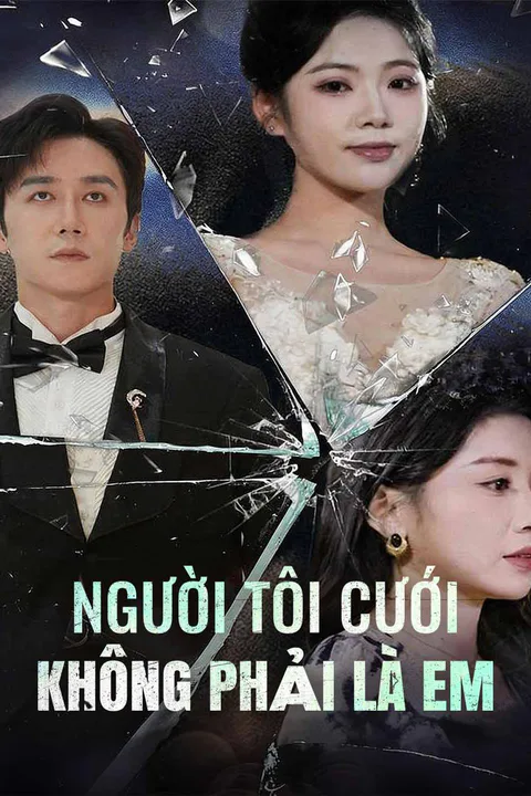Poster Người Tôi Cưới Không Phải Là Em