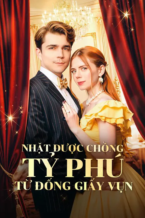 Poster Nhặt Được Chồng Tỷ Phú Từ Đống Giấy Vụn