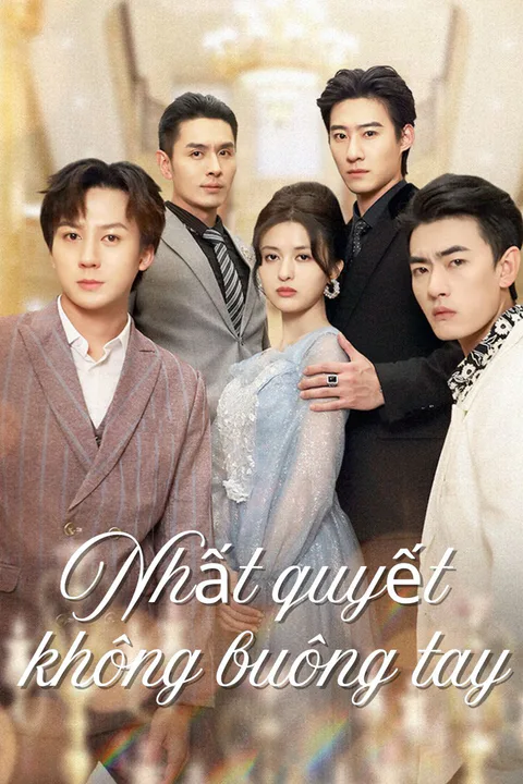 Poster Nhất quyết không buông tay