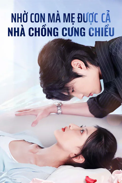 Poster Nhờ Con Mà Mẹ Được Cả Nhà Chồng Cưng Chiều