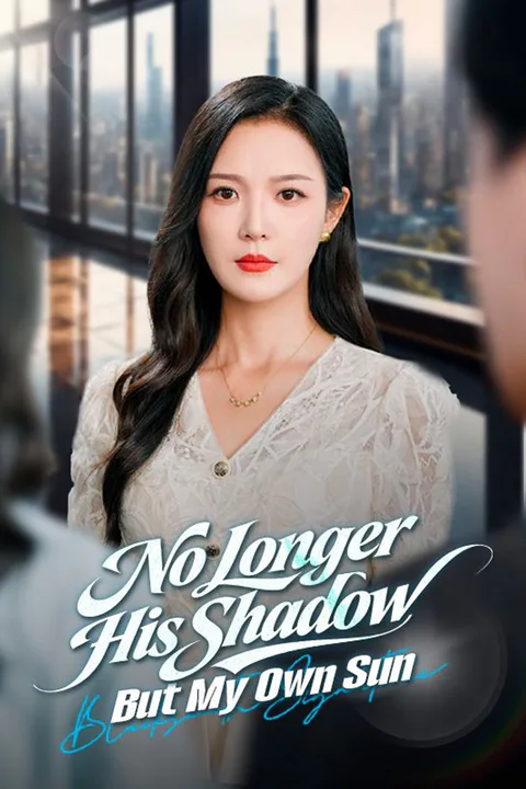 No Longer His Shadow, But My Own Sun poster