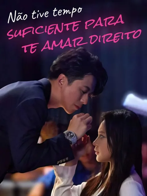Pôster de Não tive tempo suficiente para te amar direito