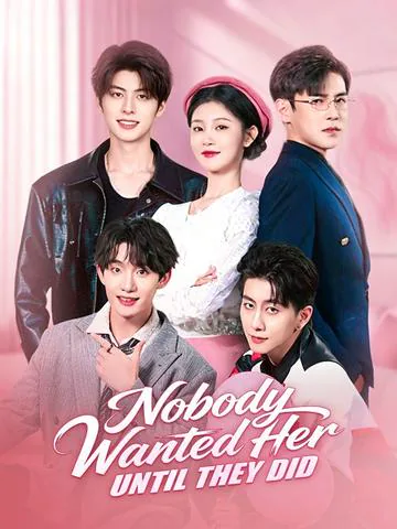Nobody Wanted Her, Until They Did poster