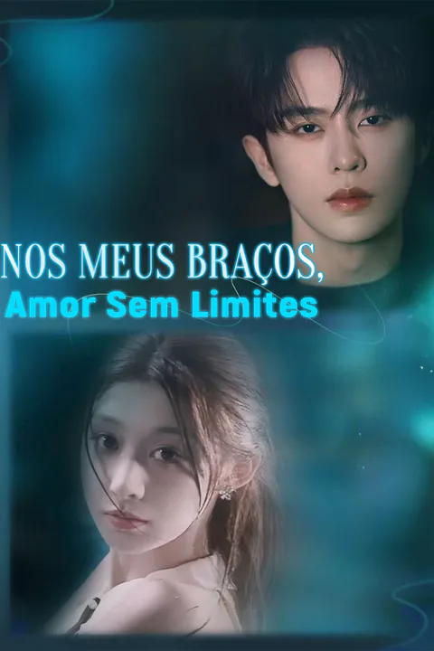 Pôster de Nos Meus Braços, Amor Sem Limites