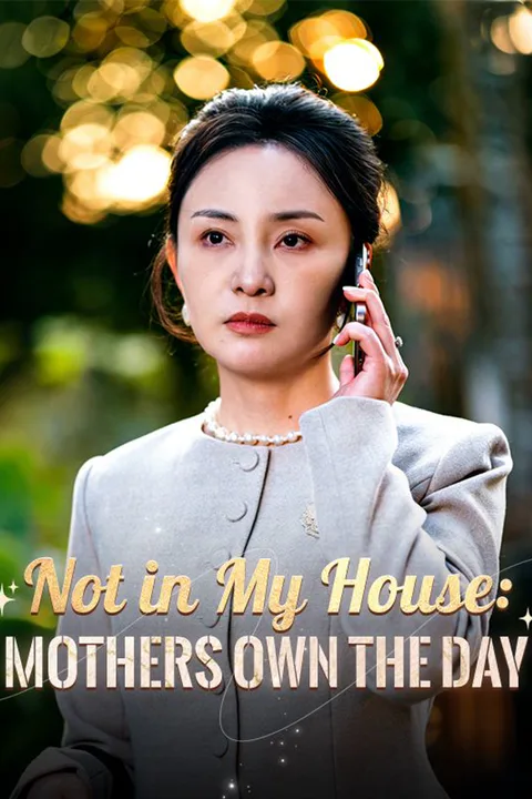 Not in My House: Mothers Own the Day poster