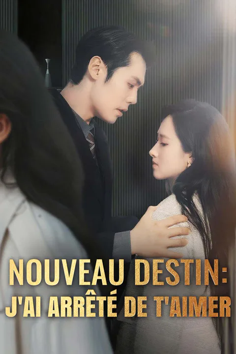 Affiche de Nouveau destin : j'ai arrêté de t'aimer