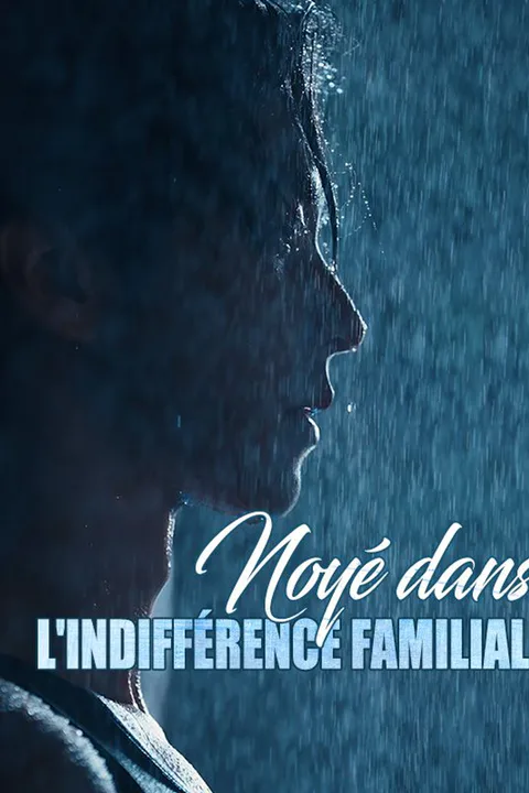 Affiche de Noyé dans l'Indifférence Familiale