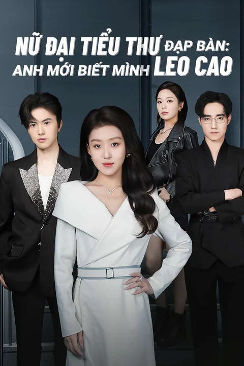 Poster Nữ Đại Tiểu Thư Đạp Bàn: Anh Mới Biết Mình Leo Cao